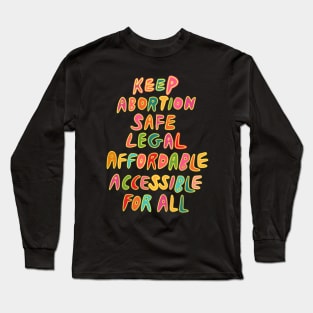 Retro 80s Abortion Rights Keep Abortion Safe Legal Affordable Accessible For All Social Justice Long Sleeve T-Shirt